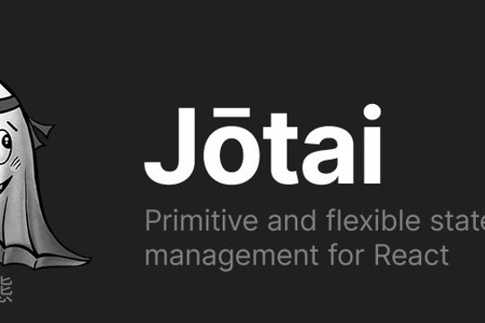 Jotai: A Promising React State Management Library to Lookout for in 2023 - Featured image